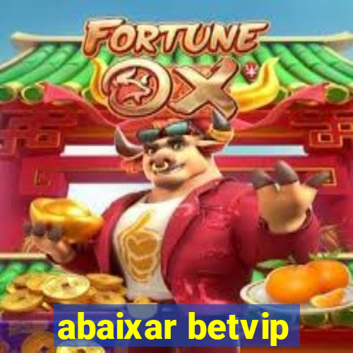 abaixar betvip